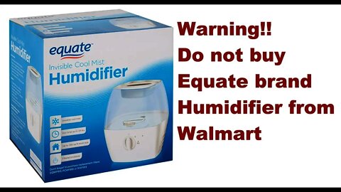 Do not buy Equate Humidifier from Walmart