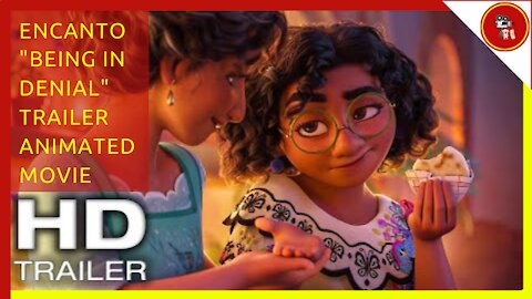 ENCANTO "Being In Denial" Trailer (NEW 2021) Animated Movie HD