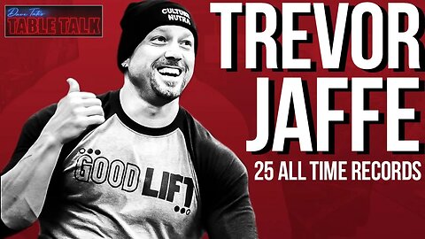 Trevor Jaffe | 3X ELITE TOTAL, 25 ALL-TIME RECORDS, Table Talk #162