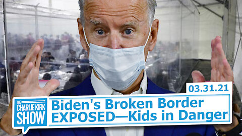 Biden's Broken Border EXPOSED—Kids in Danger | The Charlie Kirk Show
