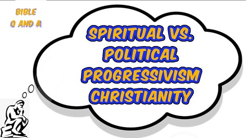 Spiritual vs. Political Progressivism