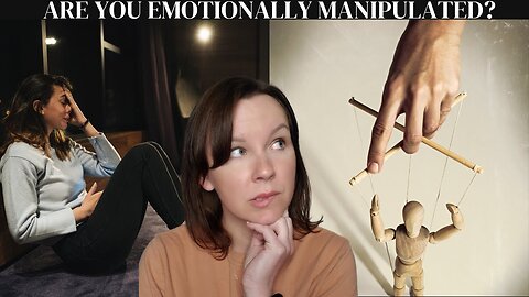 Signs of EMOTIONAL MANIPULATION and how to STOP it!