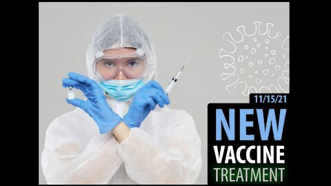 New Vaccine/Covid Treatment - 11/15/21- Peer Reviewed Studies - SHARE - Its been here the whole time