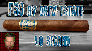 60 SECOND CIGAR REVIEW - FSG by Drew Estate - Should I Smoke This