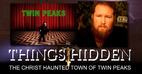 THINGS HIDDEN 193: The Christ Haunted Town of Twin Peaks