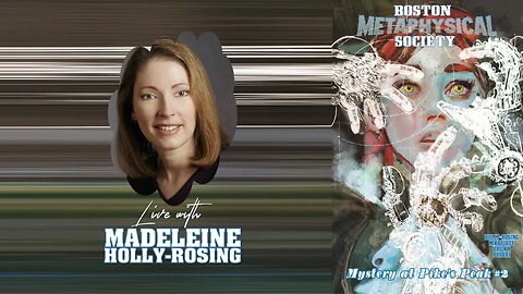 Boston Metaphysical Society: Live with Madeleine Holly-Rosing