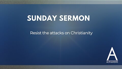 Sunday Sermon: Resist attacks on Christianity | Rev. Jason Krause