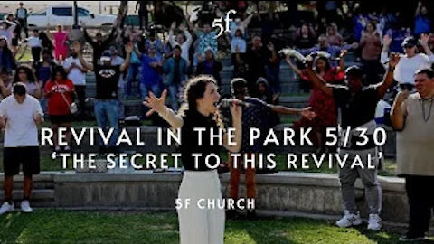 REVIVAL in the Park 5/30 'The Secret to this Revival' | 5F Church