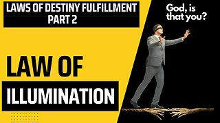 How To Be Led By The Spirit of God to Fulfill Your Destiny -- The Law of Illumination- LODF Part 2