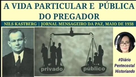 O COMPORTAMENTO DO PREGADOR | JORNAL MENSAGEIRO DA PAZ, 1938 | HISTÓRIA DAS ASSEMBLEIAS DE DEUS