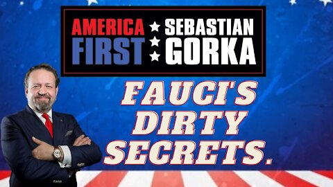Fauci's dirty secrets. Sebastian Gorka on AMERICA First