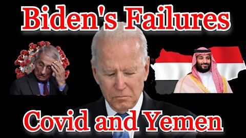 Conflicts of Interest #205: Biden's Failures on Covid and Yemen