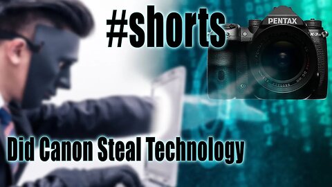 Did Canon Steal Technology From Pentax K-3 Mark III #shorts