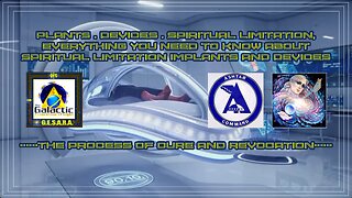 PLANTS . DEVICES . SPIRITUAL LIMITATION - GALACTIC FEDERATION -