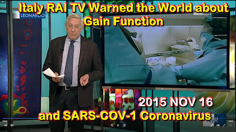 2015 NOV 16 Italy RAI TV Warned the World about Gain Function and SARS-COV-1 Coronavirus