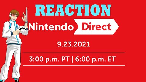 Nintendo Direct - 9.23.2021 REACTION