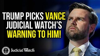 Trump Picks Vance — Judicial Watch’s Warning to Him!