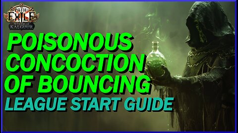 [POE 3.25] Poisonous Concoction Of Bouncing Assassin! League Start Guide For Maps and Blights!