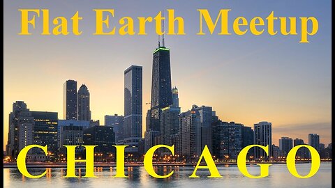[archive] Flat Earth Meetup Chicago land - December 8, 2017 ✅