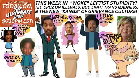 THIS WEEK IN "WOKE" LEFTIST STUPIDITY!