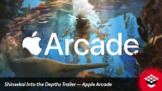 Shinsekai Into the Depths Trailer — Apple Arcade