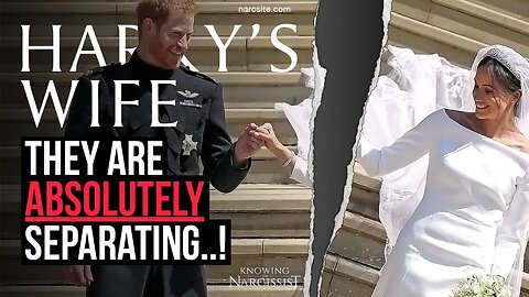 They Are Absolutely Separating (Meghan Markle)