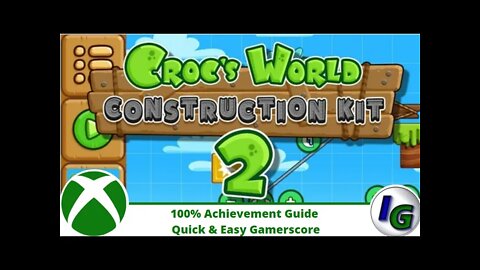 Croc's World Consturction Kit 2 Achievement Guide quick 1000GS