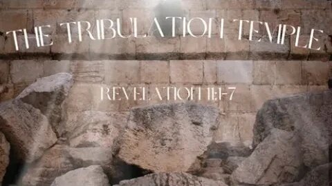Revelation 11:1-7, (Teaching Only) "The Tribulation Temple"