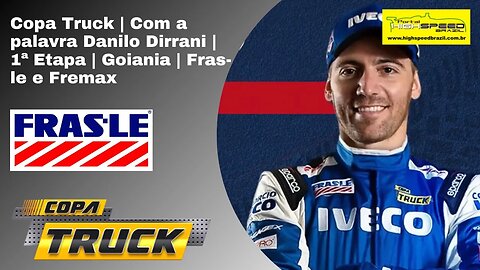 COPA TRUCK | COM A PALAVRA DANILO DIRANI | 1ª ETAPA | GOIANIA | FRAS-LE E FREMAX