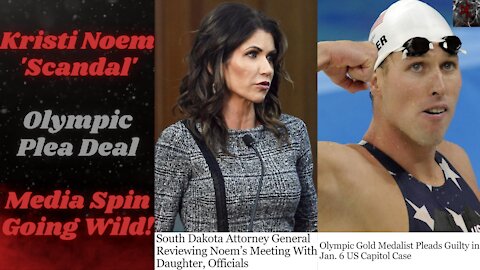 Kristi Noem Under Investigation | Olympic Swimmer Gets a January 6 Plea Deal