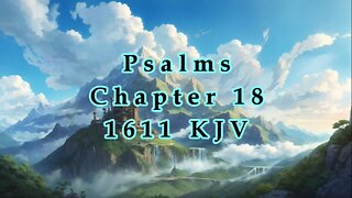 Psalms 18 - KJV 1611