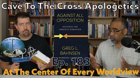 At The Center Of Every Worldview - Ep.183 - Against All Opposition - Preface & Intro