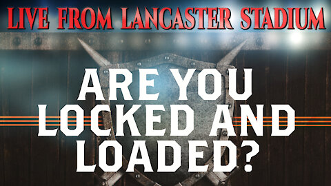 LIVE from Lancaster Stadium: Locked and Loaded | Pastor Shane Idleman