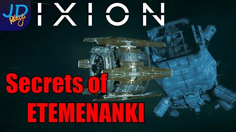 The Secrets of The ETEMENANKI 🚀 IXION Ep16 🚀 - New Player Guide, Tutorial, Walkthrough