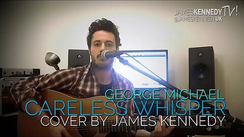 James Kennedy - Careless Whisper - George Michael Cover