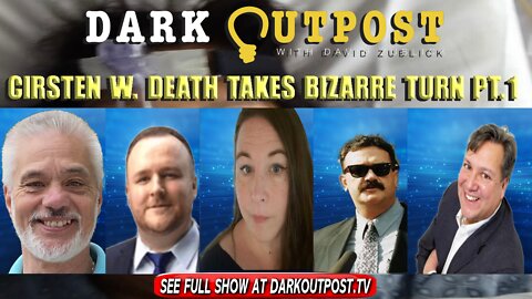 Dark Outpost 01-27-22022 Cirsten W. Death Takes A Bizarre Turn