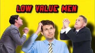 Important Signs Of Low Value Men
