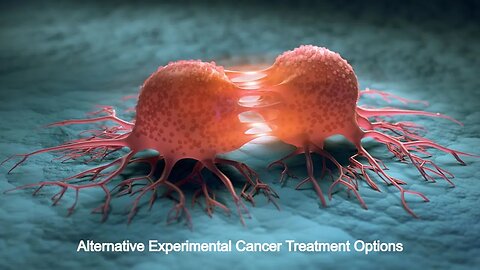 Alternative Experimental Cancer Treatment Options