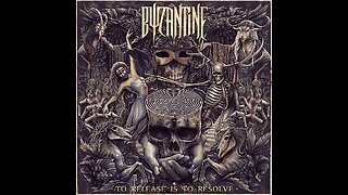 Byzantine - To Release Is To Resolve