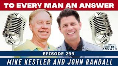 Episode 299 - John Randall and Mike Kestler on To Every Man An Answer