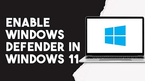 How To Enable Windows Defender In Windows 11
