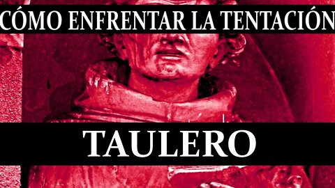 Cómo Hacer Frente a las Tentaciones, por Johannes Tauler O. P.