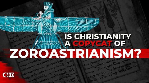 Is Christianity a Copycat of Zoroastrianism?
