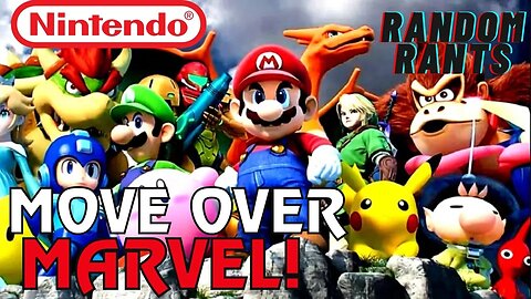 Random Rants: The Nintendo Cinematic Universe Will Get It RIGHT!