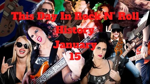 This Day In Rock N' Roll History January 15