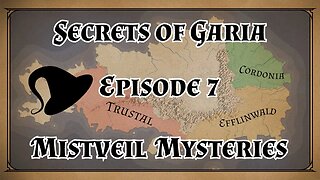 Secrets of Garia Episode 7: Mistveil Mysteries