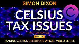 Part 7 of 7 | Celsius Tax Issues (Not Tax Advice) | Making Celsius Creditors Whole Video Series