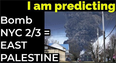 I am predicting Dirty bomb in NYC on Feb 3 = EAST PALESTINE BOMB TRAIN prophecy