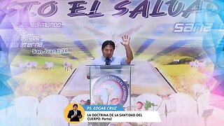 LA DOCTRINA DE LA SANTIDAD DEL CUERPO: Parte 2 - EVANGELISTA EDGAR CRUZ