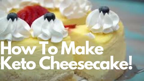 How To Make Keto Cheesecake!